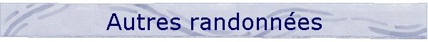Autres randonnes